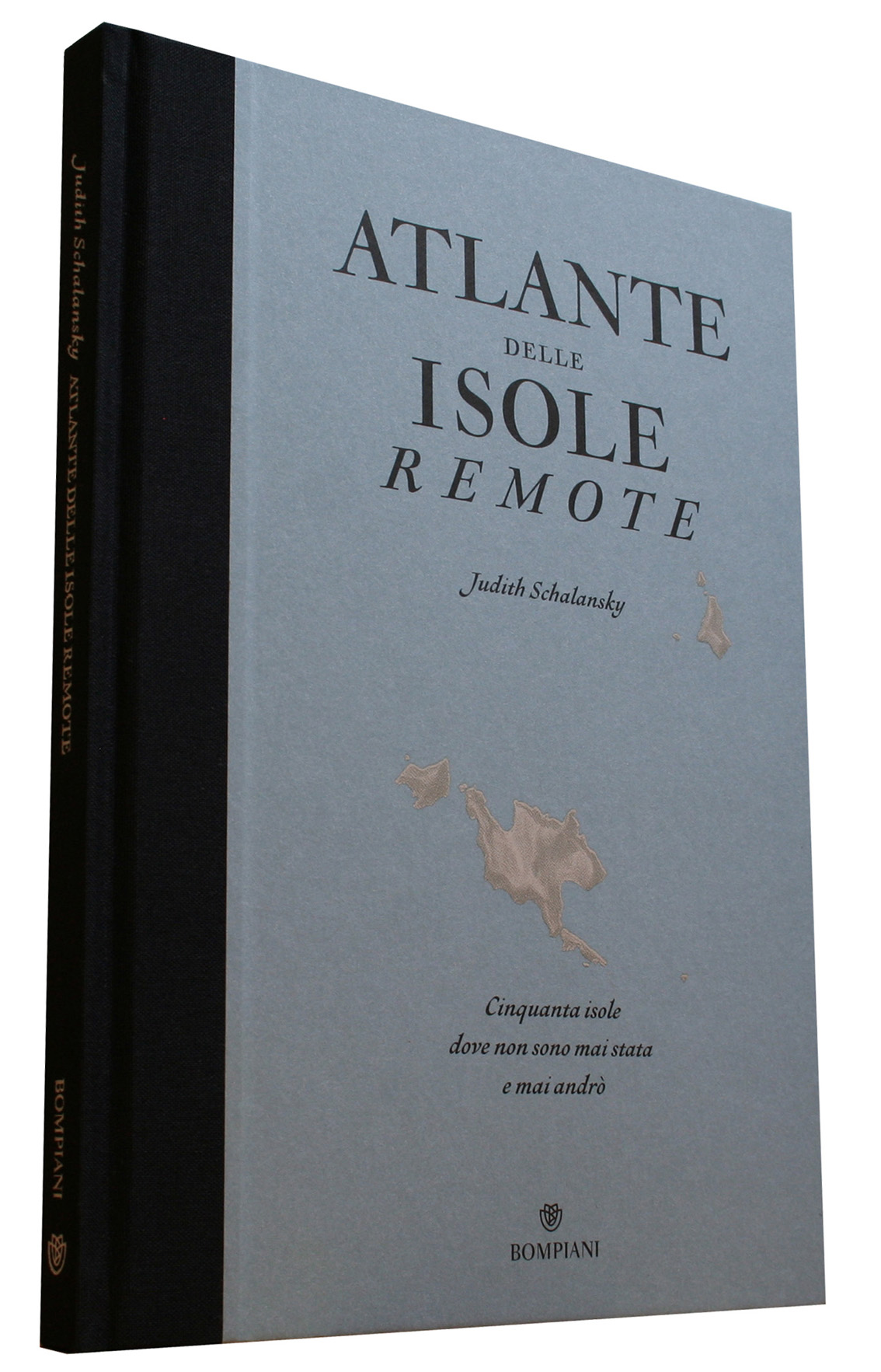 Atlante delle isole remote di Judith Schalansky. Bompiani.