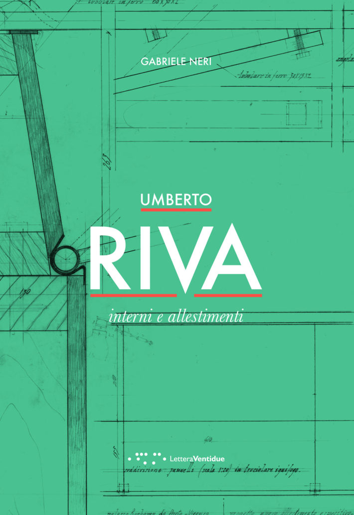Umberto Riva. Interni e allestimenti (LetteraVentidue)